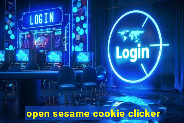 open sesame cookie clicker